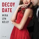 Mira Lyn Kelly, Tad Branson, Seraphine Valentine - Decoy Date (Audio book)