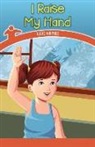 Leona Fowler - I Raise My Hand: Civic Virtues