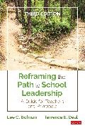 Lee G Bolman, Lee G G Bolman, Lee G. Bolman, Lee G. Deal Bolman, Lee G. G. Bolman, … - Reframing the Path to School Leadership A Guide for Teachers and Principals