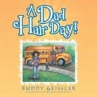 Buddy Geissler - A Dad Hair Day!