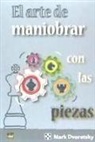 ARTE DE MANIOBRAR CON LAS PIEZAS, EL