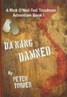 Peter Turner - Da Nang Damned!