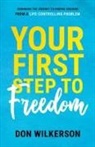 Don Wilkerson - Your First Step to Freedom