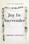 Deborah Stricklin - Joy in Surrender