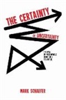 Mark Schaefer, Mark A. Schaefer - The Certainty of Uncertainty