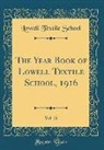 Lowell Textile School - The Year Book of Lowell Textile School, 1916, Vol. 21 (Classic Reprint)