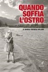 Maria Teresa Milani - Quando soffia l'ostro