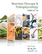 Marcia Nelms, Marcia (The Ohio State University) Nelms, Marcia Sucher Nelms, Kathryn Sucher, Kathryn (San Jose State University Sucher, Kathryn P Sucher... - Nutrition Therapy and Pathophysiology Book Only