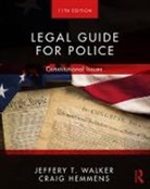 Craig Hemmens, Craig (Boise State University Hemmens, Craig (Washington State University Hemmens, Jeffery T. Walker, Jeffery T. (University of Arkansas At Litt Walker, Jeffery T. (University of Arkansas at Little Rock Walker... - Legal Guide for Police