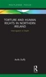 Duffy, Aoife Duffy - Torture and Human Rights in Northern Ireland