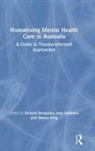Richard Haliburn Benjamin, Richard Benjamin, Joan Haliburn, Haliburn Joan, Serena King - Humanising Mental Health Care in Australia
