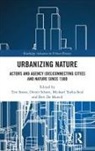Tim (University of Antwerp Soens, Bert De Munck, Bert (University of Antwerp De Munck, Dieter Schott, Dieter (TU Darmstadt Schott, Tim Soens... - Urbanizing Nature