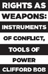 Clifford Bob, Bob Clifford - Rights As Weapons