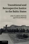 Eva-Clarita Pettai, Eva-Clarita Pettai Pettai, Vello Pettai, Pettai Eva-Clarita, Pettai Vello - Transitional and Retrospective Justice in the Baltic States
