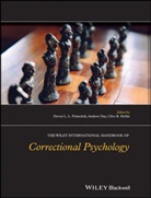Andrew Day, Clive R. Hollin, Devon L. Polaschek, Devon L. L. Polaschek, Devon L. L. Day Polaschek, Dll Polaschek... - Wiley International Handbook of Correctional Psychology