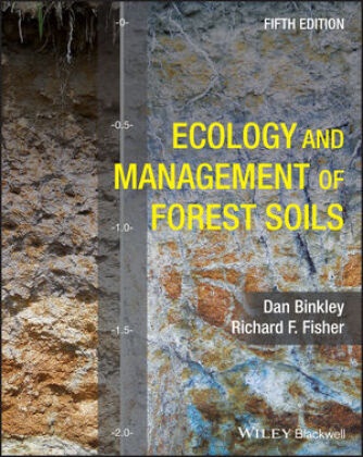 Mark A. Adams, D Binkley, Da Binkley, Dan Binkley, Dan (Northern Arizona University Binkley, Dan Adams Binkley... - Ecology and Management of Forest Soils