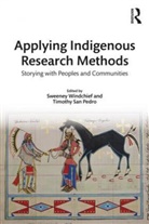 Timothy San Pedro, Sweeney Windchief, Sweeney San Pedro Windchief, Timothy San Pedro, Sweeney Windchief - Applying Indigenous Research Methods