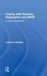 Catherine McBride, Catherine (The Chinese University of Hong Mcbride, Catherine (The Chinese University of Hong Kong) McBride, McBride Catherine - Coping With Dyslexia, Dysgraphia and Adhd