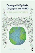 Catherine Mcbride, Catherine (The Chinese University of Hong Mcbride, Catherine (The Chinese University of Hong Kong) McBride - Coping With Dyslexia, Dysgraphia and Adhd