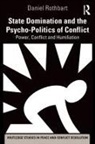 Rothbart, Daniel Rothbart, Daniel (George Mason University Rothbart, Daniel Rothbart - State Domination and the Psycho-Politics of Conflict