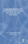 Richard (University of Minnesota Beach, Richard (University of Minnesota Usa) Bloom Beach, Richard Bloome Beach, David Bloome, Richard Beach, Richard (University of Minnesota Beach... - Languaging Relations for Transforming the Literacy and Language Arts