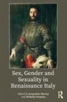 Jacqueline (University of Guyana Murray, Jacqueline Terpstra Murray, Jacqueline Murray, Murray Jacqueline, Nicholas Terpstra, Nicholas (University of Toronto Terpstra... - Sex, Gender and Sexuality in Renaissance Italy