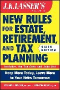 Harold I. Apolinsky, J Winston Busby, J. Winston Busby,  Busby J. Winston, Craig M. Stephens, Stewart H Welch... - J.k. Lasser''s New Rules for Estate, Retirement, and Tax Planning