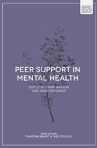 Sara Meddings, Emma Watson, Mirika Flegg, Meddings, Sara Meddings, Emm Watson... - Peer Support in Mental Health