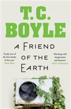 T. C. Boyle - A Friend of the Earth