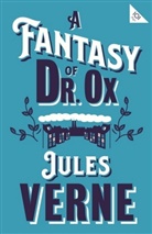 Jules Verne, VERNE JULES - A Fantasy of Dr Ox