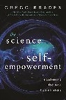 Gregg Braden, Braden Gregg, Clémence Flanagan - The Science of Self-Empowerment