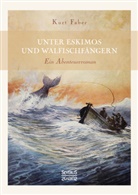 Kurt Faber - Unter Eskimos und Walfischfängern