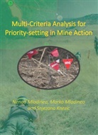 Snjezana Knezic, Mark Mladineo, Marko Mladineo, Nena Mladineo, Nenad Mladineo - Multi-Criteria Analysis for Priority-setting in Mine Action