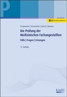 Andre Hinsch, Andrea Hinsch, Heidi Reimers, Astri Schumacher, Astrid Schumacher, Bern Schumacher... - Die Prüfung der Medizinischen Fachangestellten