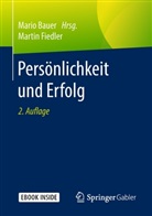 Martin Fiedler, Mario Bauer - Persönlichkeit und Erfolg