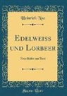 Heinrich Noë - Edelweiss und Lorbeer