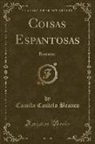 Camilo Castelo Branco - Coisas Espantosas