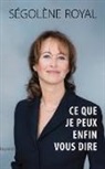 Ségolène Royal, Royal-s - Ce que je peux enfin vous dire