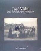 Xan Xosé Fernández Carrera - José Vidal : unha vida dedicada á fotografía