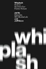 Jeff Howe, Jo Ito, Joi Ito - Whiplash
