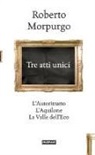 Roberto Morpurgo, P. Forti - Tre atti unici. L'autoritratto, L'aquilone, La valle dell'eco