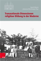 Davi Käbisch, David Käbisch, WISCHMEYER, Wischmeyer, Johannes Wischmeyer - Transnationale Dimensionen religiöser Bildung in der Moderne