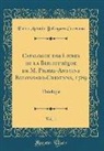 Pietro Antonio Bolongaro Crevenna - Catalogue des Livres de la Bibliothèque de M. Pierre-Antoine Bolongaro-Crevenna, 1789, Vol. 1