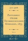 J. G. SEIDL - Zeitschrift für die Österreichischen Gymnasien, 1873, Vol. 24 (Classic Reprint)