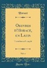 Horace Horace - Oeuvres d'Horace, en Latin, Vol. 6