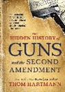 Thom Hartmann - The Hidden History of Guns and the Second Amendment