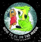 Viviane Schwarz, Viviane/ Schwarz Schwarz, Viviane Schwarz - How to Be on the Moon