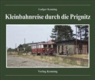Ludger Kenning - Kleinbahnreise durch die Prignitz