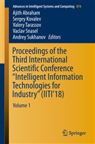 Ajith Abraham, Serge Kovalev, Sergey Kovalev, Vaclav Snasel, Andrey Sukhanov, Valery Tarassov... - Proceedings of the Third International Scientific Conference "Intelligent Information Technologies for Industry" (IITI'18)