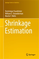 Dominiqu Fourdrinier, Dominique Fourdrinier, William Strawderman, William E Strawderman, William E. Strawderman, Well... - Shrinkage Estimation